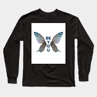 Be You (Butterfly edition) Long Sleeve T-Shirt